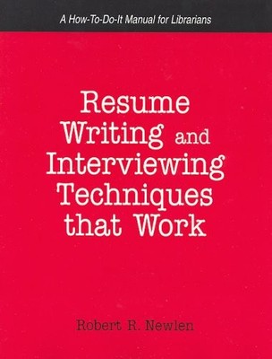 Resume Writing And Interviewing Techniques That Work!: A How-to-do-it Manual...