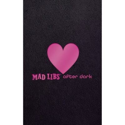 Mad Libs After Dark   Sexy Adult Party Game with Naughty Word Fill-Ins