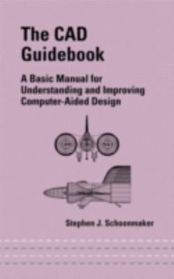 The CAD Guidebook: A Basic Manual for Understanding and Improving Computer-Aide