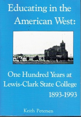 EDUCATING IN THE AMERICAN WEST by Petersen, Keith 1993 Paperback