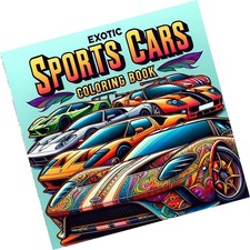 Exotic Sports Cars Coloring Book: for Adults over 100 Pages of 50 Unique Icon...