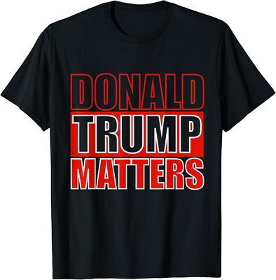 DONALD TRUMP MATTERS T-Shirt Small, Black 