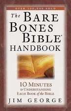 The Bare Bones Bible Handbook: 10 Minutes to Understanding Each Book of the...