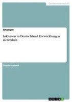 Inklusion In Deutschland. Entwicklungen In Bremen Anonym