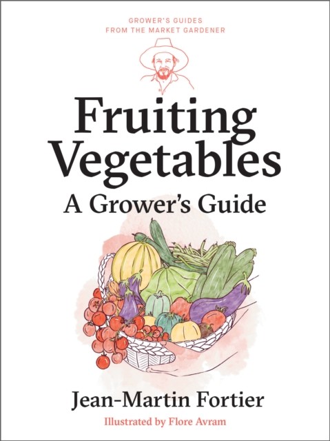 Fruiting Vegetables by Jean-Martin Fortier PAPERBACK - Image 5