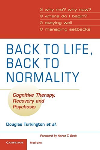 Back to Life, Back to Normality: Cognitive Therapy, Recovery and
