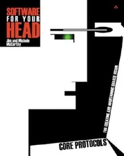Software for Your Head: Core Protocols for Creating and Maintaining Shared: Used