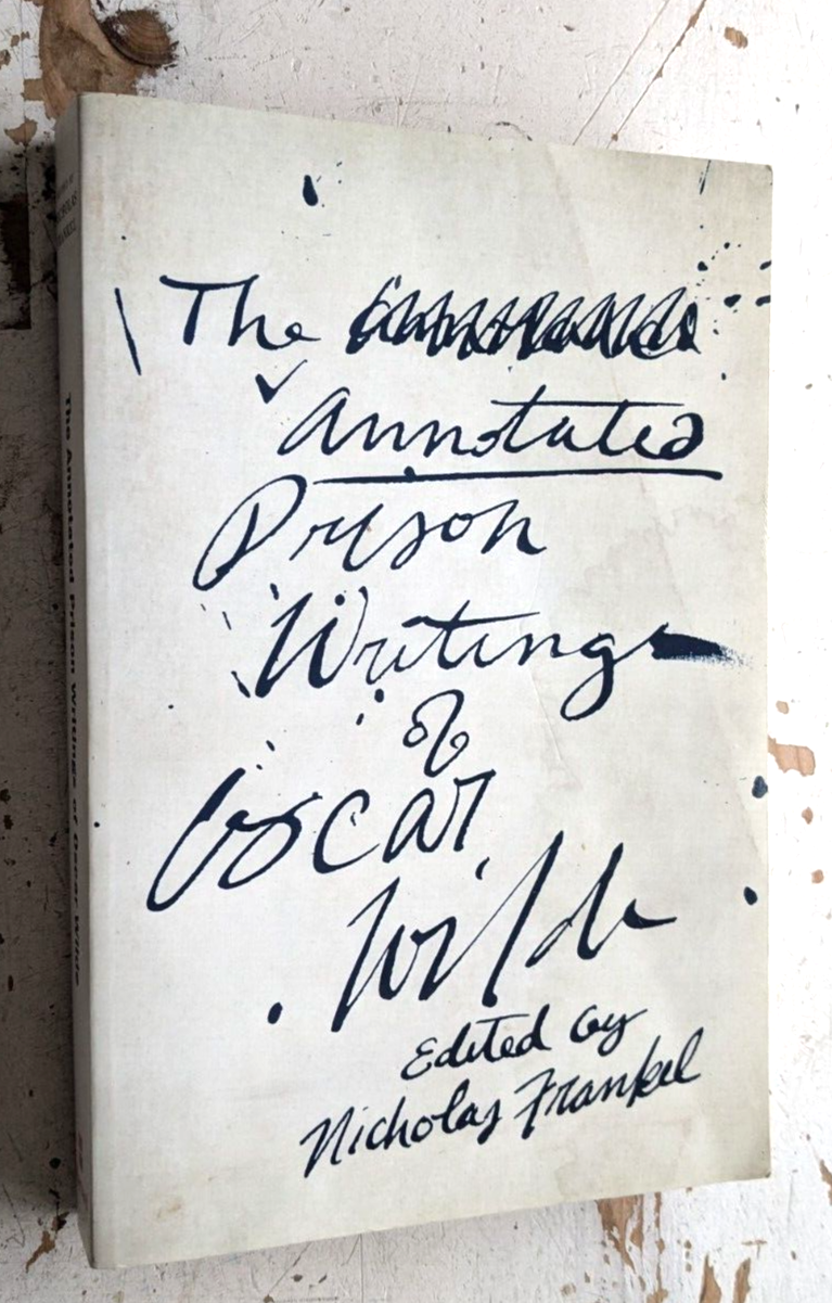 THE ANNOTATED PRISON WRITINGS OF OSCAR WILDE Ed by FRANKEL 2018 paperback