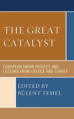 The Great Catalyst: European Union Project and Lessons from Greece and Turkey by