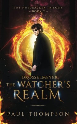Drosselmeyer: The Watcher's Realm (The Nutcracker Trilogy)