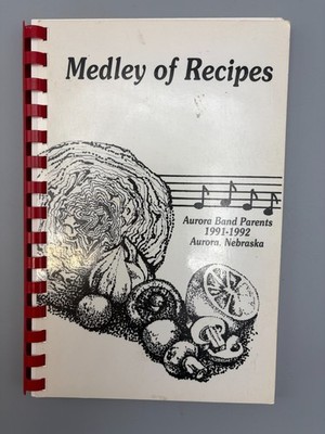 1991-1992 Medley of Recipes Cookbook Aurora, Nebraska Band Parents and Members