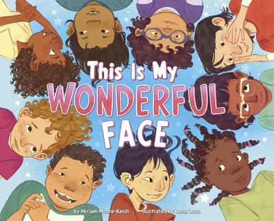 This Is My Wonderful Face Hardcover by Miriam Moore-Keish