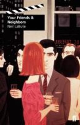 Ihre Freunde Und Nachbarn: Ein Drehbuch Taschenbuch Neil LaBute