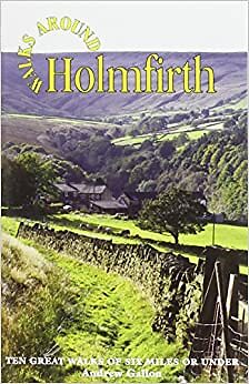 Walks Around Holmfirth: Ten Great Walks of Six Miles or Under - Image 4