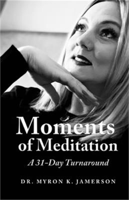 Moments of Meditation: A 31 Day Turnaround (Paperback or Softback)