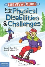 THE SURVIVAL GUIDE FOR KIDS WITH PHYSICAL DISABILITIES AND By Moss Wendy L. VG