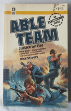 Justice by Fire (Able Team #7) by Dick Stivers. 1983 Edition Paperback.