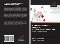 Silvija Kalpokait¿ (U. A.) | Czynniki Sukcesu Handlu Elektronicznego B2C | Buch