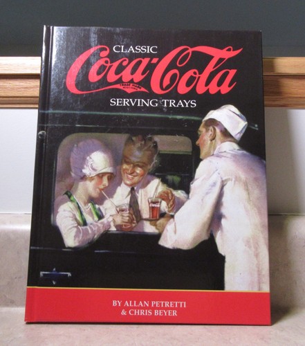 Classic Coca-Cola Serving Trays Hardcover Book 1998 One Owner 167 Pages