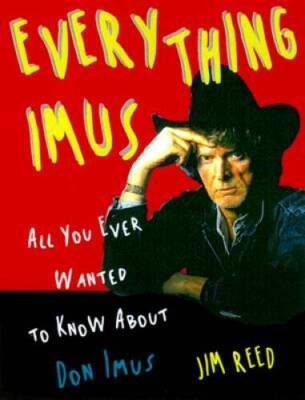 Everything Imus: All You Ever Wanted to Know About Don Imus - Hardcover - GOOD