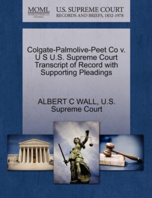 WALL - Colgate-Palmolive-Peet Co v. U S  Transcript of Record with Sup - X555z