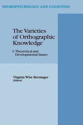 The Varieties of Orthographic Knowledge: I: Theoretical and Developmental Issues