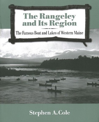 Stephen A Cole The Rangeley and Its Region (Taschenbuch)