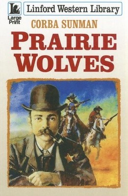 Prairie Wolves (Linford Western Library) by Sunman, Corba Paperback / softback
