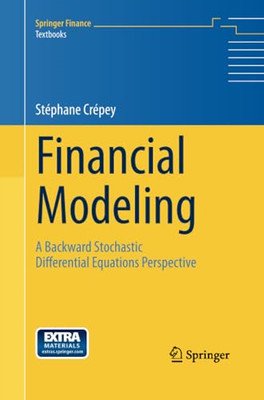 Financial Modeling: A  Backward Stochastic  Differentia - Paperback NEW Crepey,