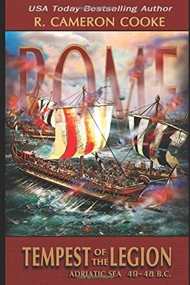 ROME: TEMPEST OF THE LEGION - 49-48 B.C. By R. Cameron Cooke **BRAND NEW**