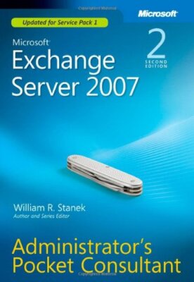 Microsoft® Exchange Server 2007 Administrators Pocket Consultant ...