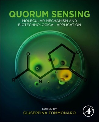 Quorum Sensing : Molecular Mechanism and Biotechnological Application, Paperb...