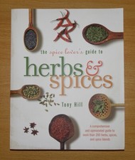 The Spice Lover's Guide to Herbs and Spices by Tony Hill 9780764597398