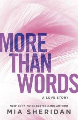 More Than Words: A Love Story - Paperback By Sheridan, Mia - GOOD