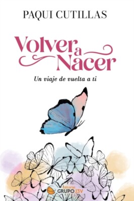 J3v - Volver a nacer  Un viaje de vuelta a ti - New paperback or softb - X555z