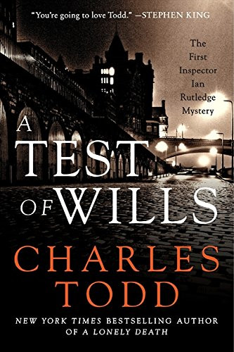 A Test of Wills: The First Inspector Ian Rutledge Mystery: 1 - Todd, Charles