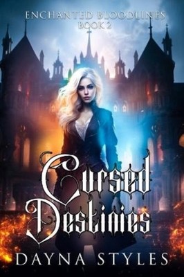 Dayna Styles Cursed Destinies (Paperback) Enchanted Bloodlines (UK IMPORT)