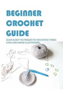Daphne Ballard Beginner Crochet Guide (Taschenbuch) (US IMPORT)