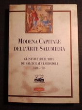 MODENA CAPITALE DELL'ARTE SALUMIERA GLI STATUTI DEI SALSICCIAI E LARDAROLI 1598 