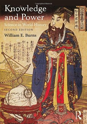 Knowledge and Power: Science in World History, Burns 9781138637665 New**