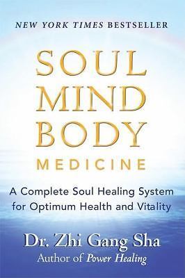 Soul Mind Body Medicine: A Complete Soul Healing System for Optimum Health...