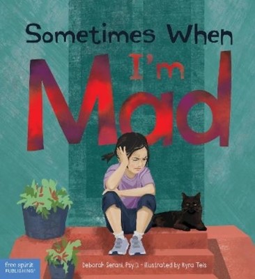Deborah Serani Sometimes When I'm Mad (Gebundene Ausgabe) Sometimes When