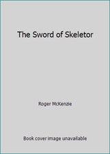 The Sword of Skeletor by Roger McKenzie