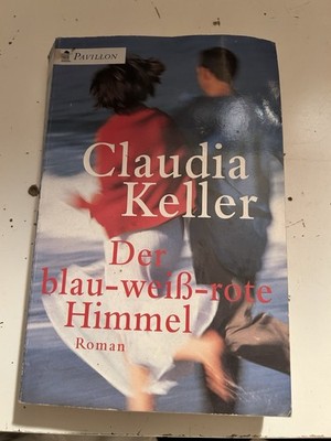 Claudia Keller Der Blau Weiß Rote Himmel Buch Roman 