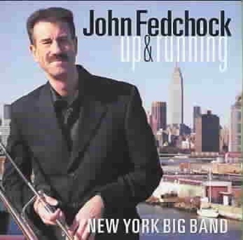Up & Running by John Fedchock New York Big Band [CD]