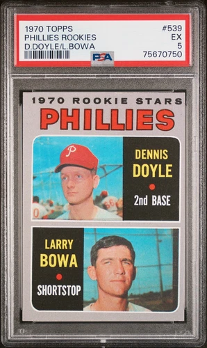 1970 TOPPS D.DOYLE/L.BOWA #539 PHILLIES ROOKIES PSA 5