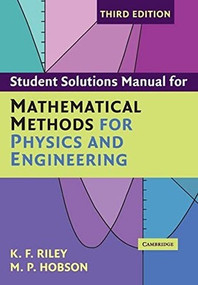 Student Solution Manual for Mathematical Methods for Physics and