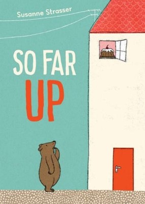 So Far Up Board Books Susanne Strasser