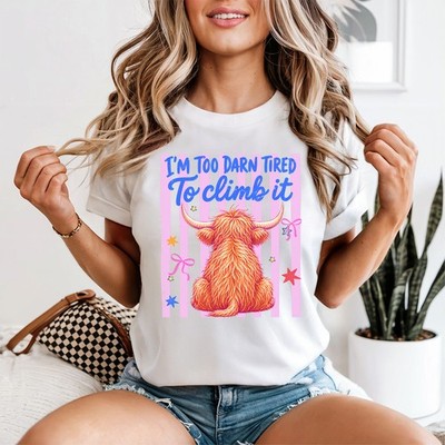 Im Too Darn Tired To Damen T-Shirt Highland Kuh Tiere Geschenk für Sie