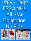 1988-89 ESSO NHL Hockey All Star Collection    - U-Pick